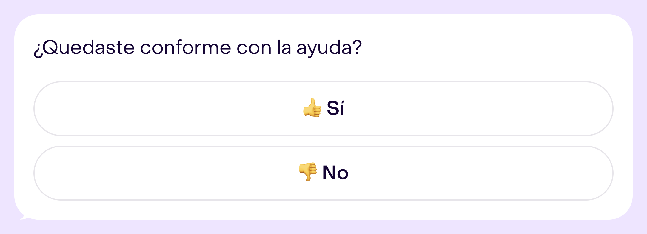 Vista previa de la pregunta ¿Quedaste conforme con la ayuda? y los botones Sí y No.